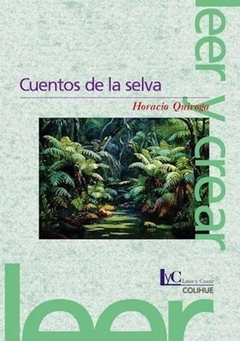 Cuentos de la selva (2ª edición) - Horacio Quiroga