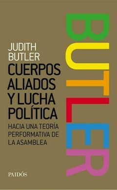 Cuerpos aliados y lucha política - Judith Butler