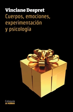 Cuerpos, emociones, experimentación y psicología - Vinciane Despret