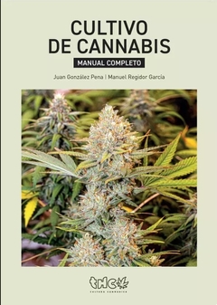Cultivo de cannabis. Manual completo -Juan González Pena, Manuel Regidor García