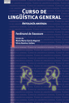 Curso de lingüística general - Ferdinand de Saussure, María Marta García Negroni, Silvia Ramírez Gelbes