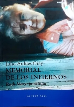 Memorial de los infiernos. Ruth Mary: prostituta - Julio Ardiles Gray