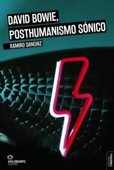 David Bowie: Post humanismo sónico - Ramiro Sanchiz