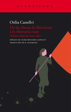 De las checas de Barcelona a la Alemania nazi (Veinte años de una vida) - Otília Castellví