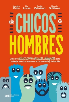 De chicos a hombres - Cecilia Valeriano, Leandro Cahn, Mar Lucas, Marcelo Gutiérrez