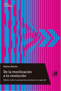 De la movilización a la revolución - Maiello Matías