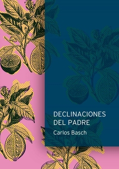 Declinaciones del padre - Carlos Basch