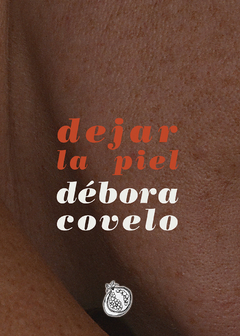 Dejar la piel - Débora Covelo