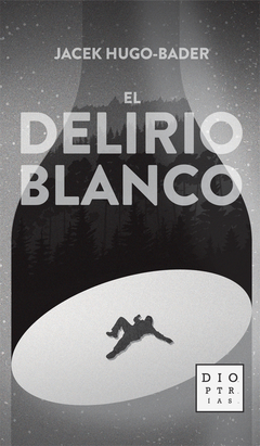 El Delirio Blanco - Jacek Hugo-Bader