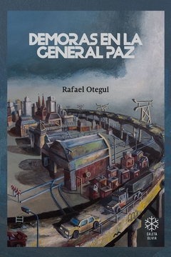 Demoras en la General Paz - Rafael Otegui