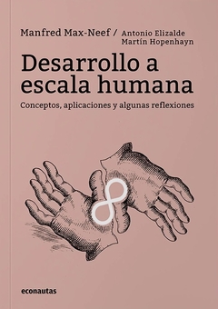 Desarrollo a Escala Humana - Manfred Max-Neef / Antonio Elizalde / Martín Hopenhayn