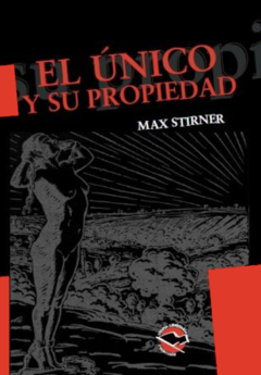 El Único y su propiedad - Max Stirner
