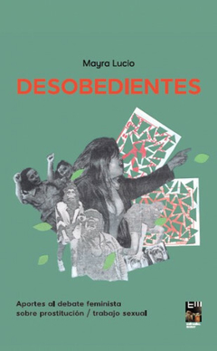 Desobedientes - Mayra Lucio