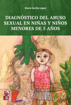 Diagnóstico del abuso sexual en niñas y niños menores de 5 años - María Cecilia López