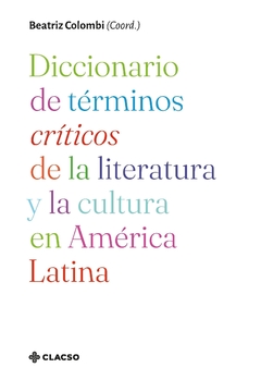 Diccionario de términos críticos de la literatura y la cultura en América Latina - AAVV