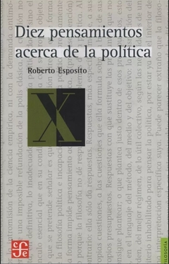 Diez pensamientos acerca de la política - Roberto Esposito