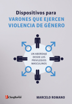 Dispositivos para varones que ejercen violencia de género - Marcelo Romano