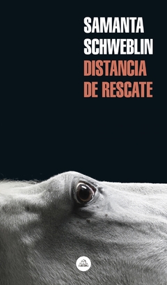 Distancia de rescate - Samanta Schweblin