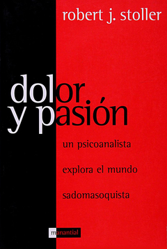 Dolor y pasión - Robert J. Stoller
