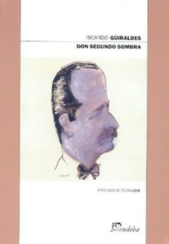 Don Segundo Sombra - Ricardo Güiraldes