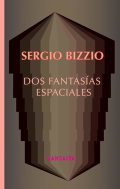 Dos fantasías espaciales - Sergio Bizzio