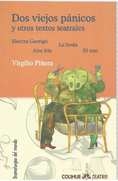 Dos viejos pánicos y otros textos teatrales - Virgilio Piñera