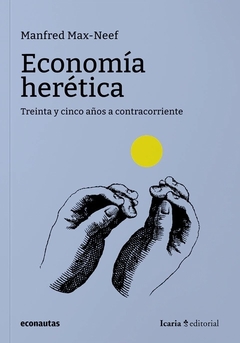 Economía herética - Manfred Max Neef