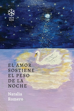 El amor sostiene el peso de la noche - Natalia Romero