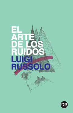 El arte de los ruidos - Luigi Russolo