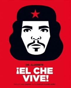 El Che Vive ! - Dr. Alderete - comprar online