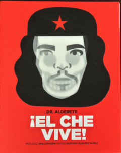 ¡El Che Vive! - Jorge Alderete - comprar online