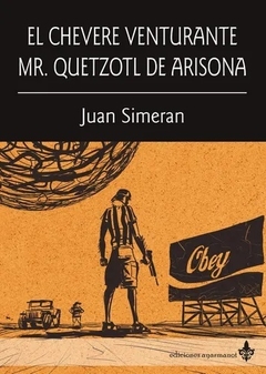 El chévere venturante Mr. Quetzotl de Arisona - Juan Simeran