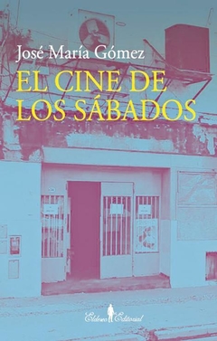 El cine de los sábados - José María Gómez