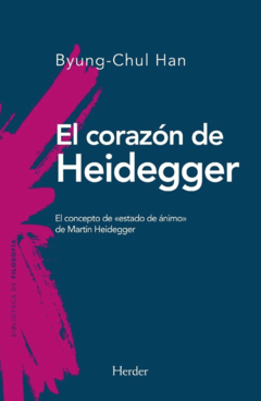 El corazón de Heidegger - Byung Chul Han