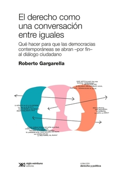 El derecho como una conversación entre iguales - Roberto Gargarella