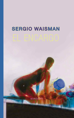 El encargo - Sergio Waisman