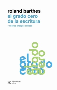 El grado cero de la escritura - Roland Barthes