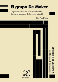 El trabajo es un crimen - Herman J. Schuurman / El grupo de Moker - Els Van Daele