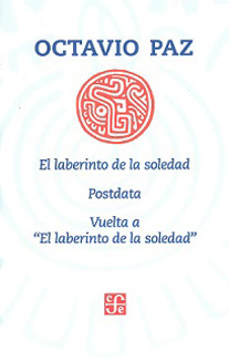 El laberinto de la soledad. Postdata. Vuelta a el laberinto de la soledad - Octavio Paz