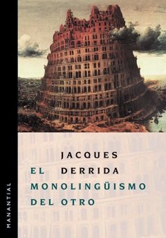 El monolingüismo del otro - Jacques Derrida