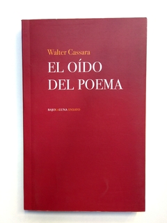 El Oido Del Poema - Walter Cassara