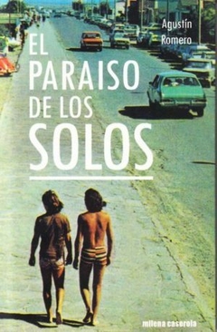 El paraíso de los solos - Agustín Romero