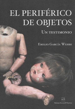 El periférico de objetos - Emilio García Wehbi