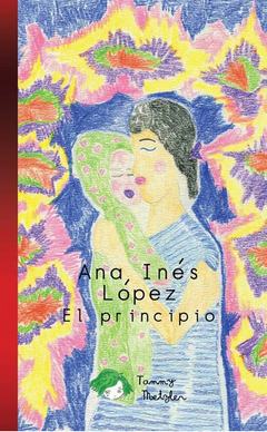 El principio - Ana Inés López // Este es el comienzo de algo hermoso - Pablo Petkovsek