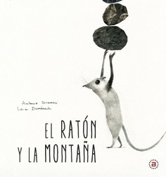 El ratón y la montaña - Antonio Gramsci (Laia Domènec Ilustraciones)