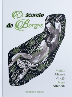 El secreto de Borges - Matías Alinovi / Diego Alterleib