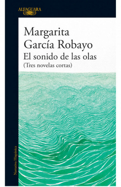 El sonido de las olas - Margarita García Robayo