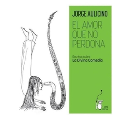 El amor que no perdona - Jorge Aulicino