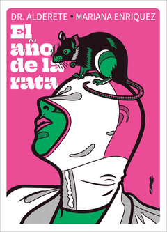 El año de la rata - Mariana Enríquez / Dr. Alderete
