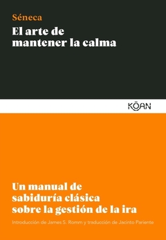 El arte de mantener la calma - Lucius Annaeus Seneca